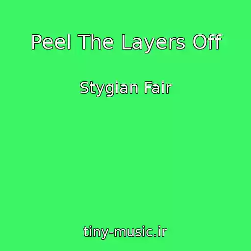 کاور آهنگ Peel The Layers Off از Stygian Fair