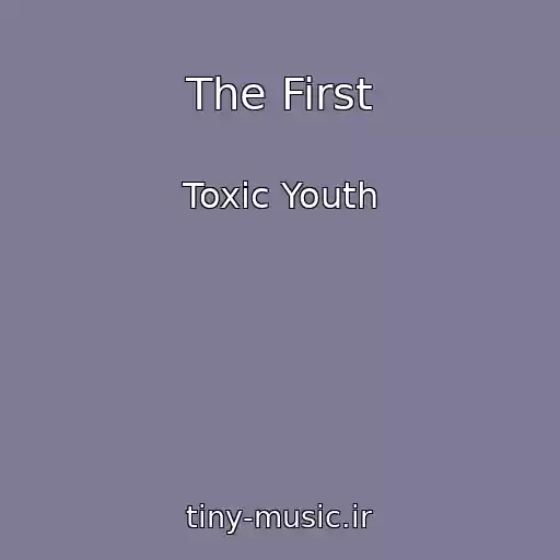 کاور آهنگ The First از Toxic Youth