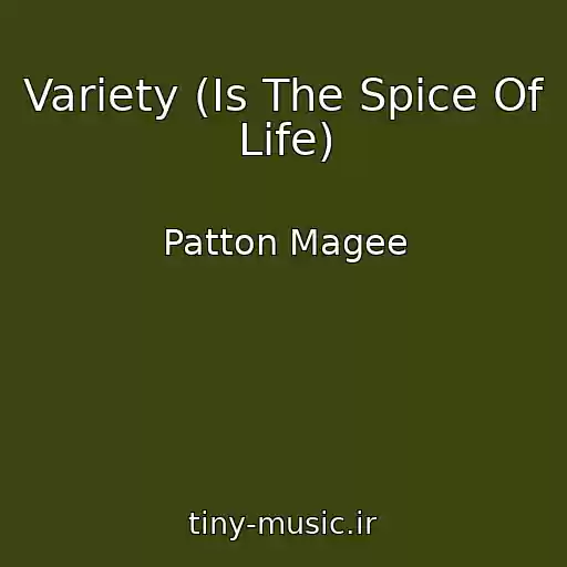کاور آهنگ Variety (Is The Spice Of Life) از Patton Magee