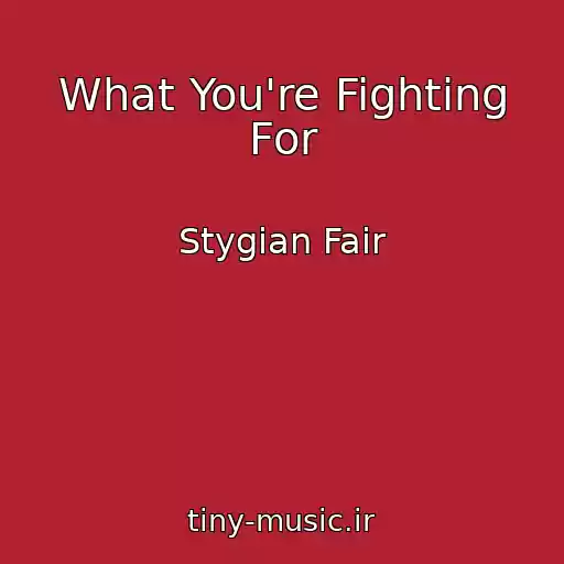 کاور آهنگ What You're Fighting For از Stygian Fair