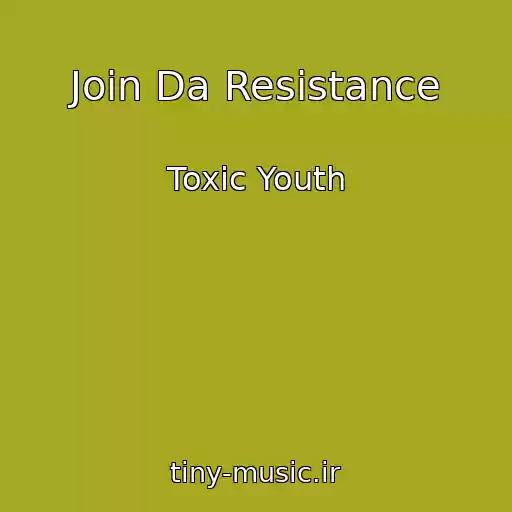 کاور آهنگ Join Da Resistance از Toxic Youth