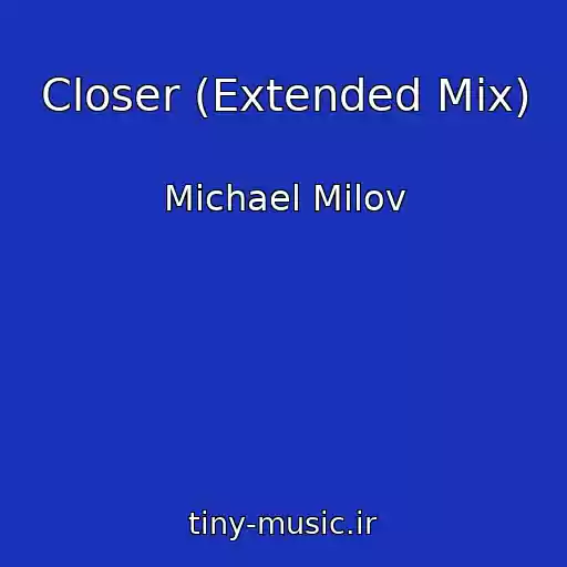 کاور آهنگ Closer (Extended Mix) از Michael Milov