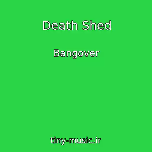 کاور آهنگ Death Shed از Bangover