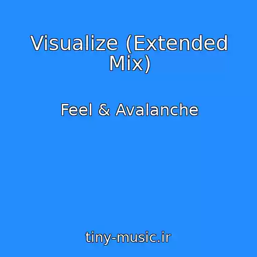 کاور آهنگ Visualize (Extended Mix) از Feel & Avalanche