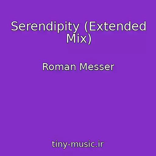 کاور آهنگ Serendipity (Extended Mix) از Roman Messer
