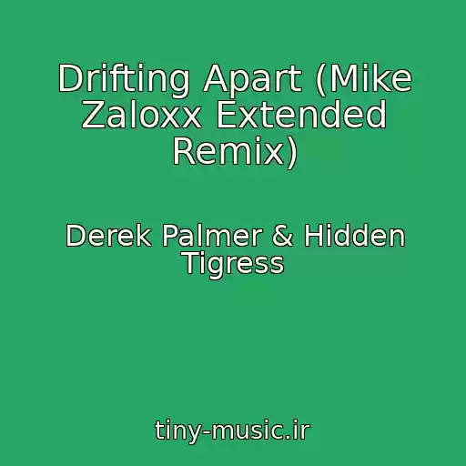 کاور آهنگ Drifting Apart (Mike Zaloxx Extended Remix) از Derek Palmer & Hidden Tigress