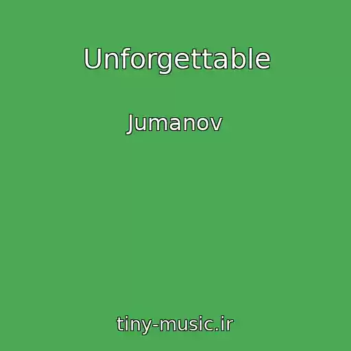 کاور آهنگ Unforgettable از Jumanov