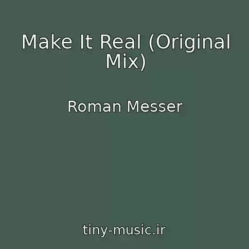 کاور آهنگ Make It Real (Original Mix) از Roman Messer