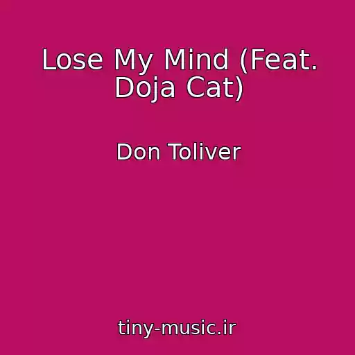 کاور آهنگ Lose My Mind (Feat. Doja Cat) از Don Toliver