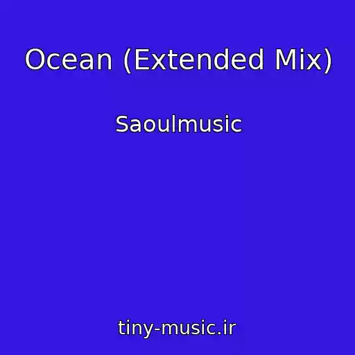 کاور آهنگ Ocean (Extended Mix) از Saoulmusic