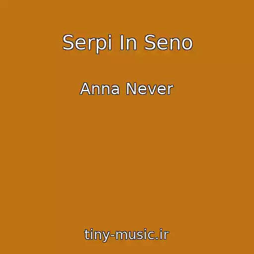 کاور آهنگ Serpi In Seno از Anna Never