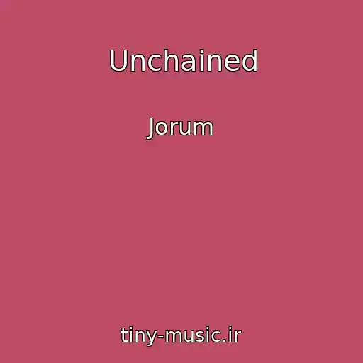کاور آهنگ Unchained از Jorum