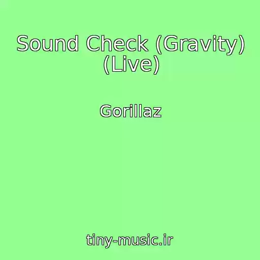 کاور آهنگ Sound Check (Gravity) (Live) از Gorillaz