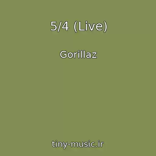 کاور آهنگ 5/4 (Live) از Gorillaz