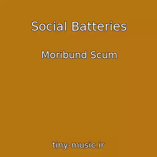 کاور آهنگ Social Batteries از Moribund Scum