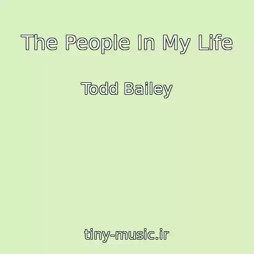 کاور آهنگ The People In My Life از Todd Bailey