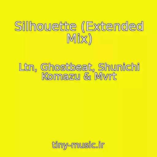 کاور آهنگ Silhouette (Extended Mix) از Ltn, Ghostbeat, Shunichi Komazu & Mvrt