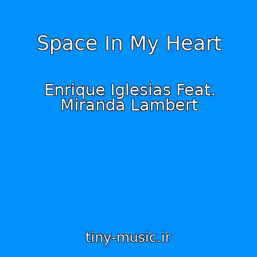 کاور آهنگ Space In My Heart از Enrique Iglesias Feat. Miranda Lambert