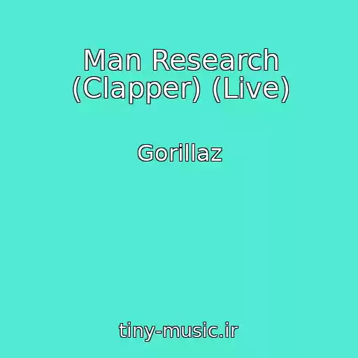 کاور آهنگ Man Research (Clapper) (Live) از Gorillaz