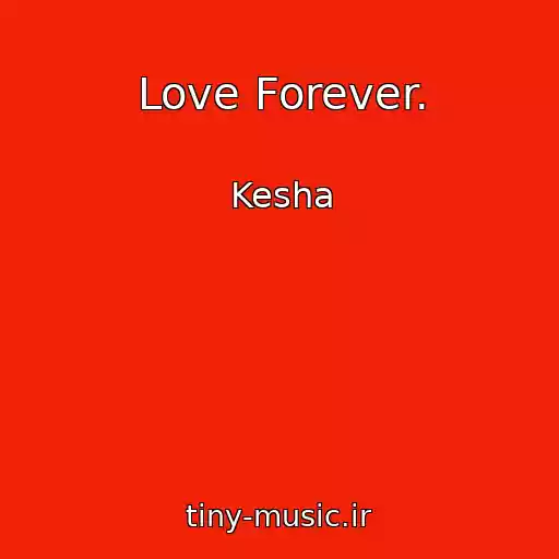 کاور آهنگ Love Forever. از Kesha