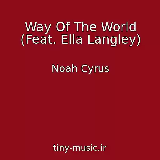 کاور آهنگ Way Of The World (Feat. Ella Langley) از Noah Cyrus