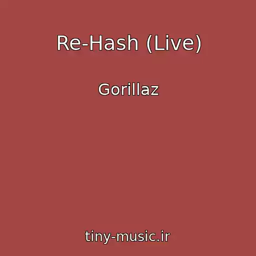 کاور آهنگ Re-Hash (Live) از Gorillaz