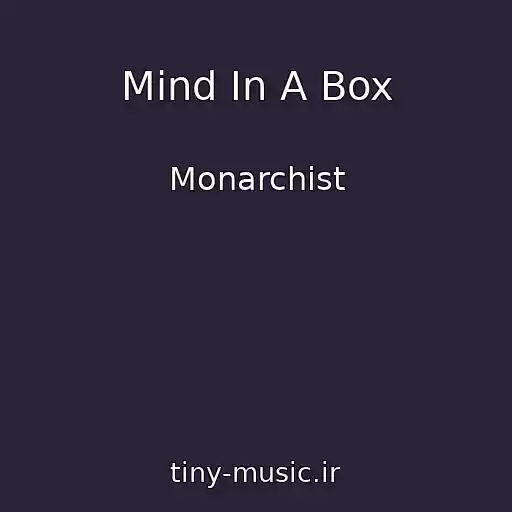 کاور آهنگ Mind In A Box از Monarchist