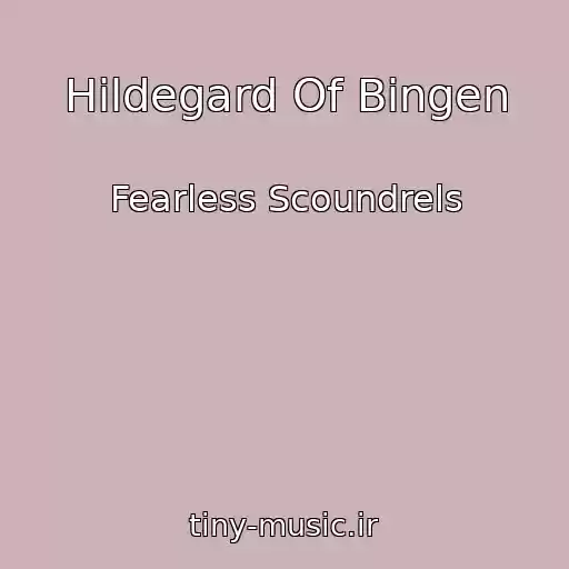 کاور آهنگ Hildegard Of Bingen از Fearless Scoundrels