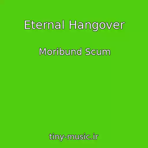 کاور آهنگ Eternal Hangover از Moribund Scum