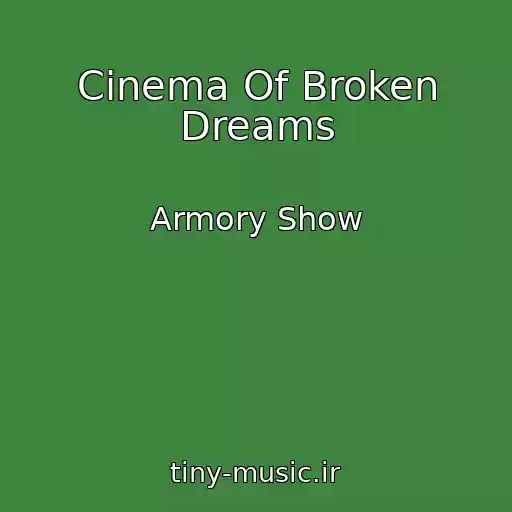 کاور آهنگ Cinema Of Broken Dreams از Armory Show