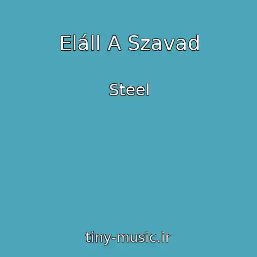 کاور آهنگ Eláll A Szavad از Steel