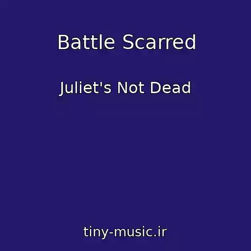 کاور آهنگ Battle Scarred از Juliet's Not Dead