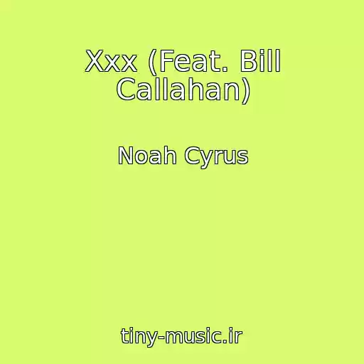 کاور آهنگ Xxx (Feat. Bill Callahan) از Noah Cyrus
