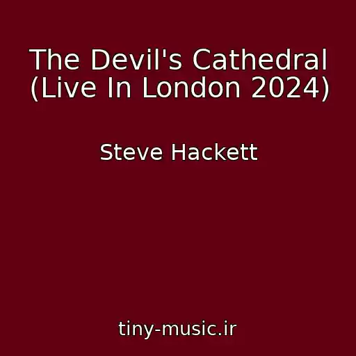 کاور آهنگ The Devil's Cathedral (Live In London 2024) از Steve Hackett