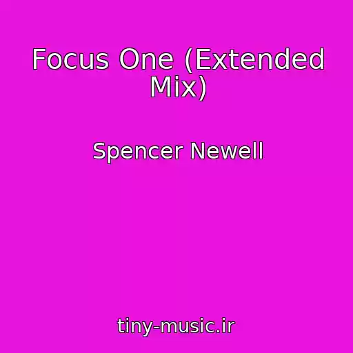 کاور آهنگ Focus One (Extended Mix) از Spencer Newell