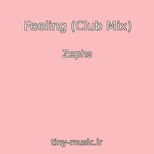 کاور آهنگ Feeling (Club Mix) از Zephs
