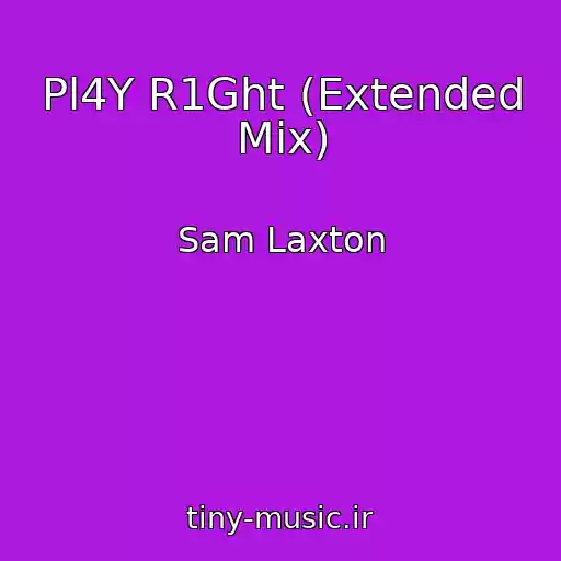 کاور آهنگ Pl4Y R1Ght (Extended Mix) از Sam Laxton