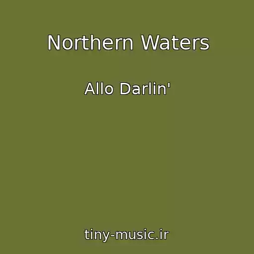 کاور آهنگ Northern Waters از Allo Darlin'