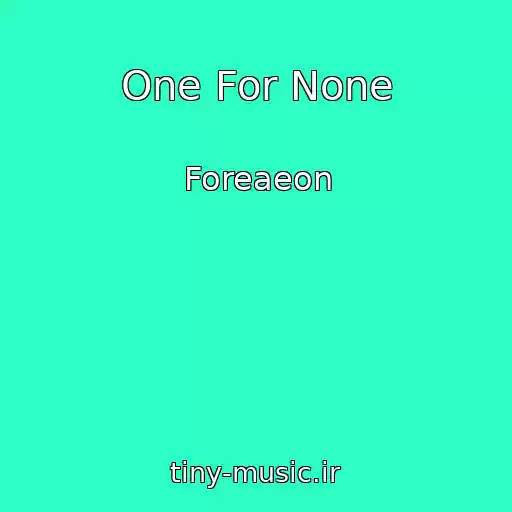 کاور آهنگ One For None از Foreaeon