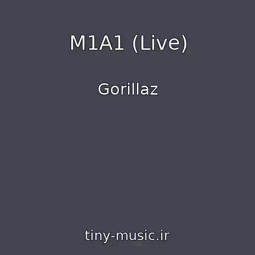 کاور آهنگ M1A1 (Live) از Gorillaz