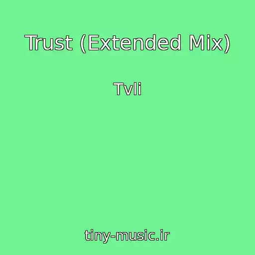 کاور آهنگ Trust (Extended Mix) از Tvli