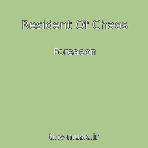 کاور آهنگ Resident Of Chaos از Foreaeon