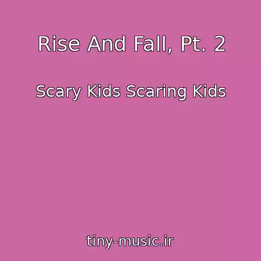 کاور آهنگ Rise And Fall, Pt. 2 از Scary Kids Scaring Kids