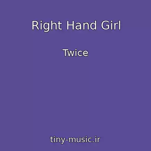 کاور آهنگ Right Hand Girl از Twice