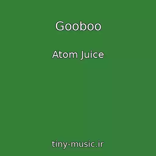 کاور آهنگ Gooboo از Atom Juice