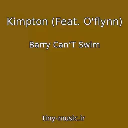 کاور آهنگ Kimpton (Feat. O'flynn) از Barry Can’T Swim