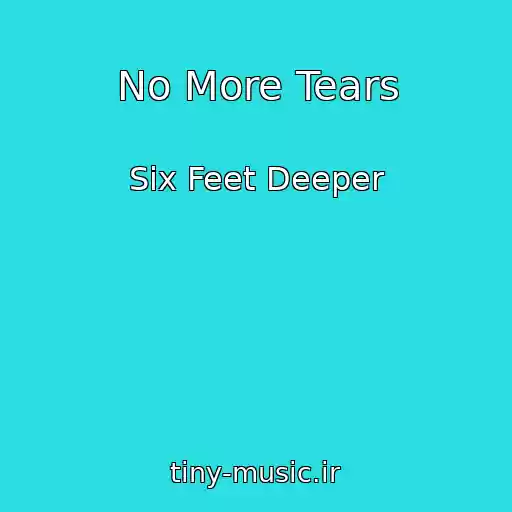 کاور آهنگ No More Tears از Six Feet Deeper