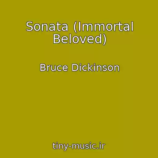 کاور آهنگ Sonata (Immortal Beloved) از Bruce Dickinson