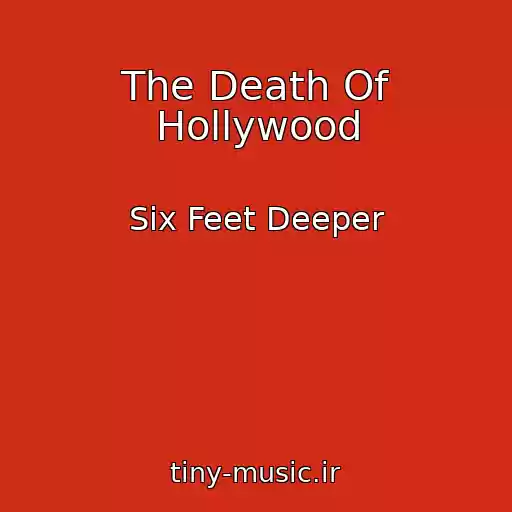 کاور آهنگ The Death Of Hollywood از Six Feet Deeper