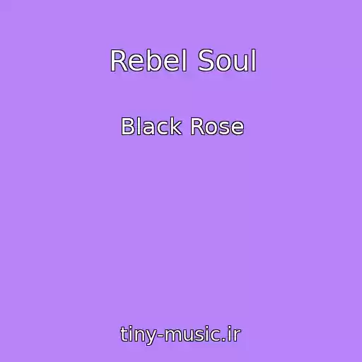 کاور آهنگ Rebel Soul از Black Rose